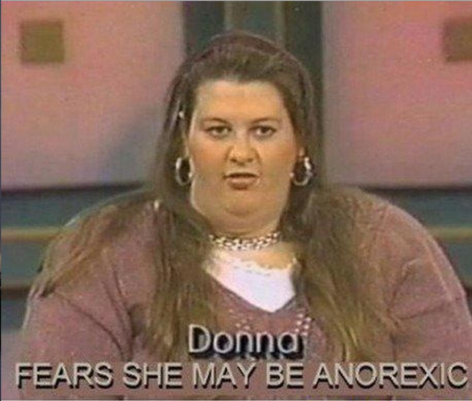 Donna may be anorexic