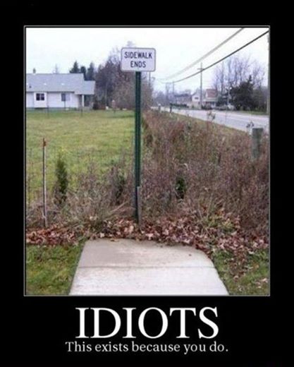 Idiots require signs