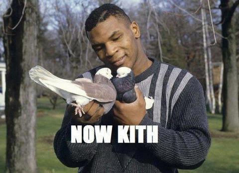 Tyson says kith, so kith