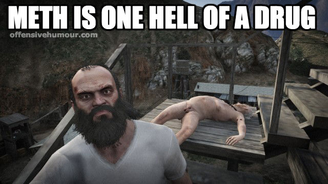 Meth is one hell of a drug GTA V