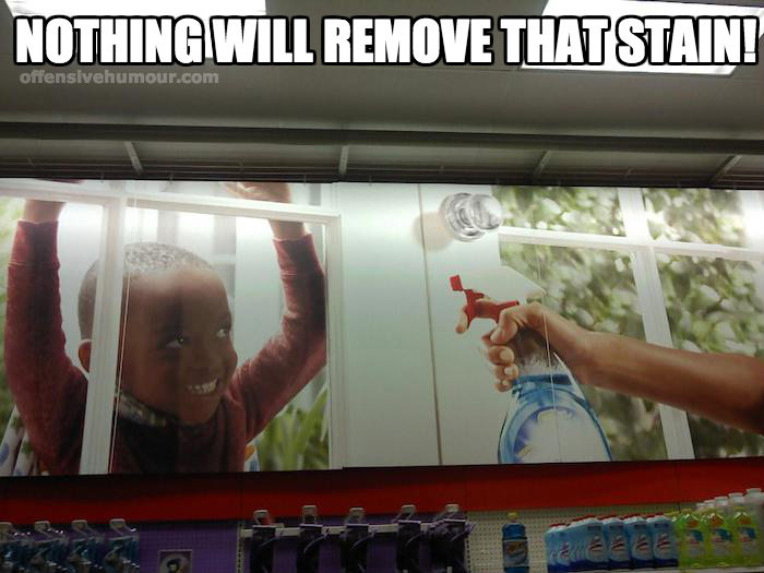 Nothing will remove that stain