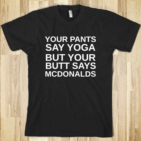Your pants say yoga...
